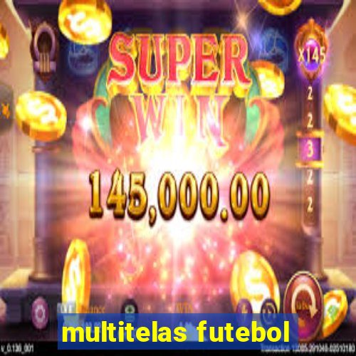 multitelas futebol